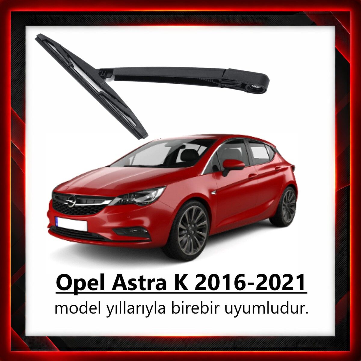 Opel Astra K 2016-2021 Arka Silecek Kolu ve Süpürgesi Komple